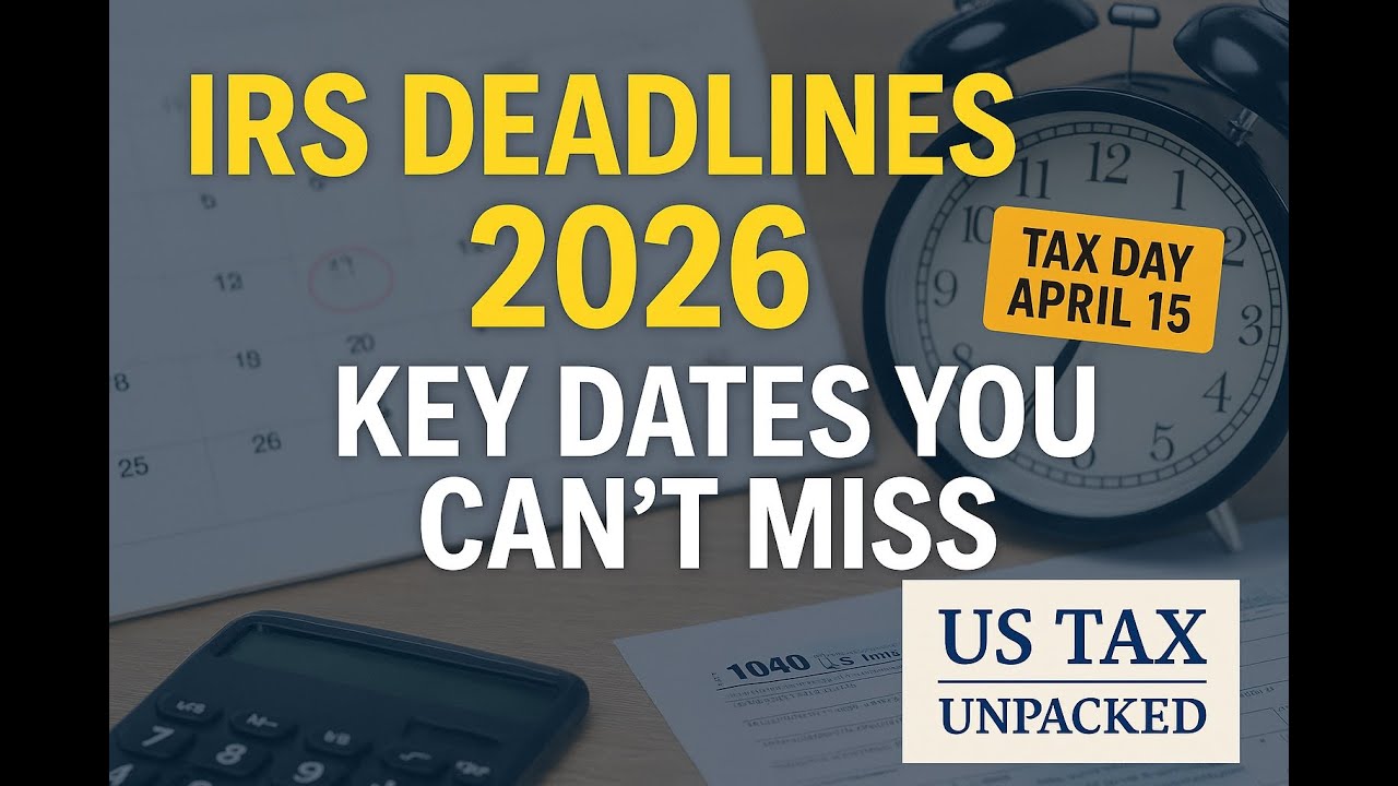 IRS Deadlines 2026 Explained | Key Tax Dates You Can&rsquo;t Miss