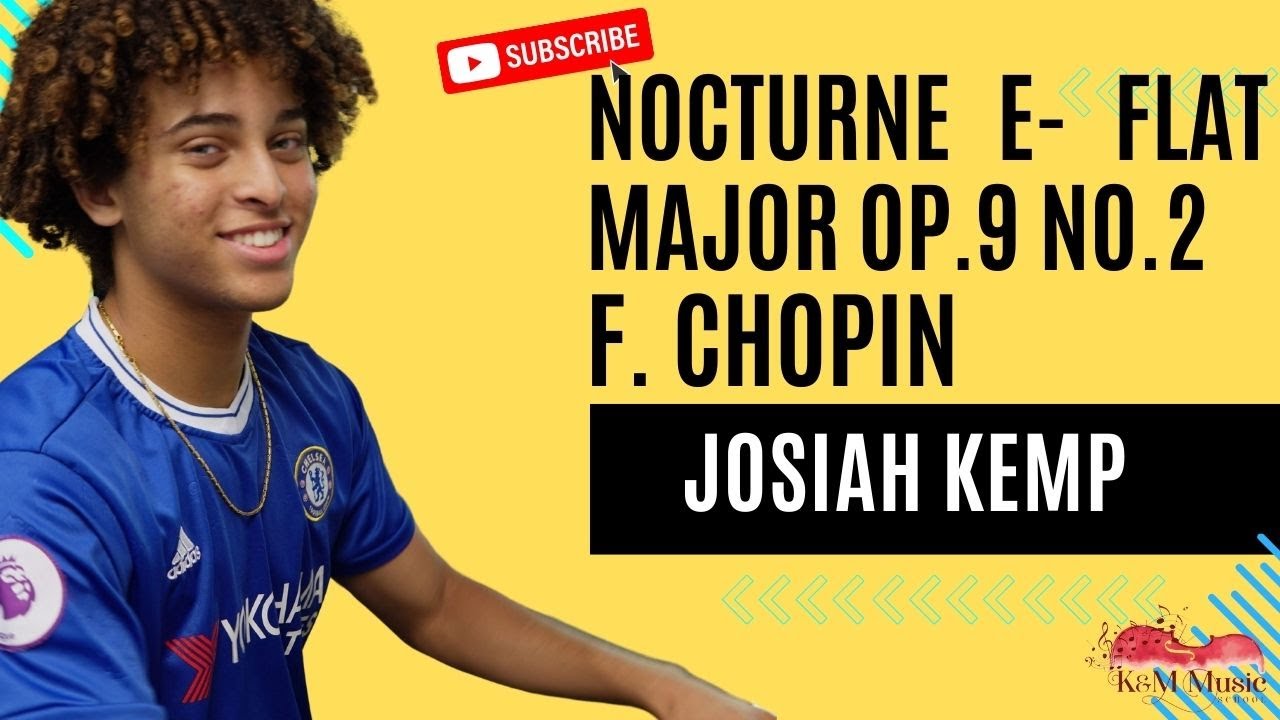 F. Chopin Nocturne E- Flat Major Op.9 No.2 - Josiah Kemp