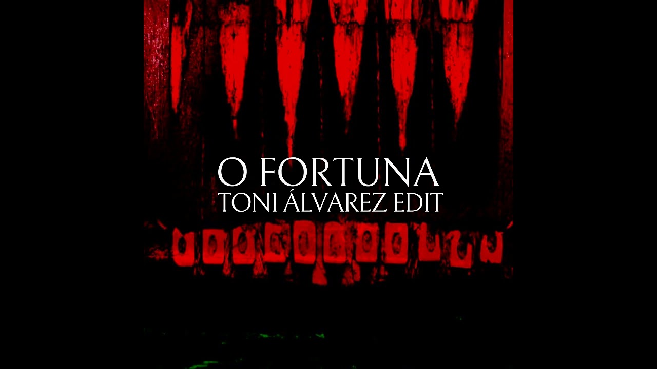 O Fortuna - Toni Álvarez HT Edit