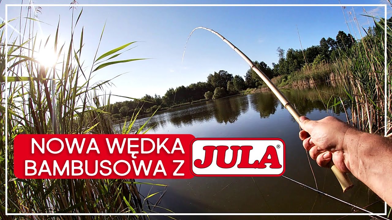 Nowa wędka bambusowa z Jula. Wędkarstwo spławikowe jak dawniej