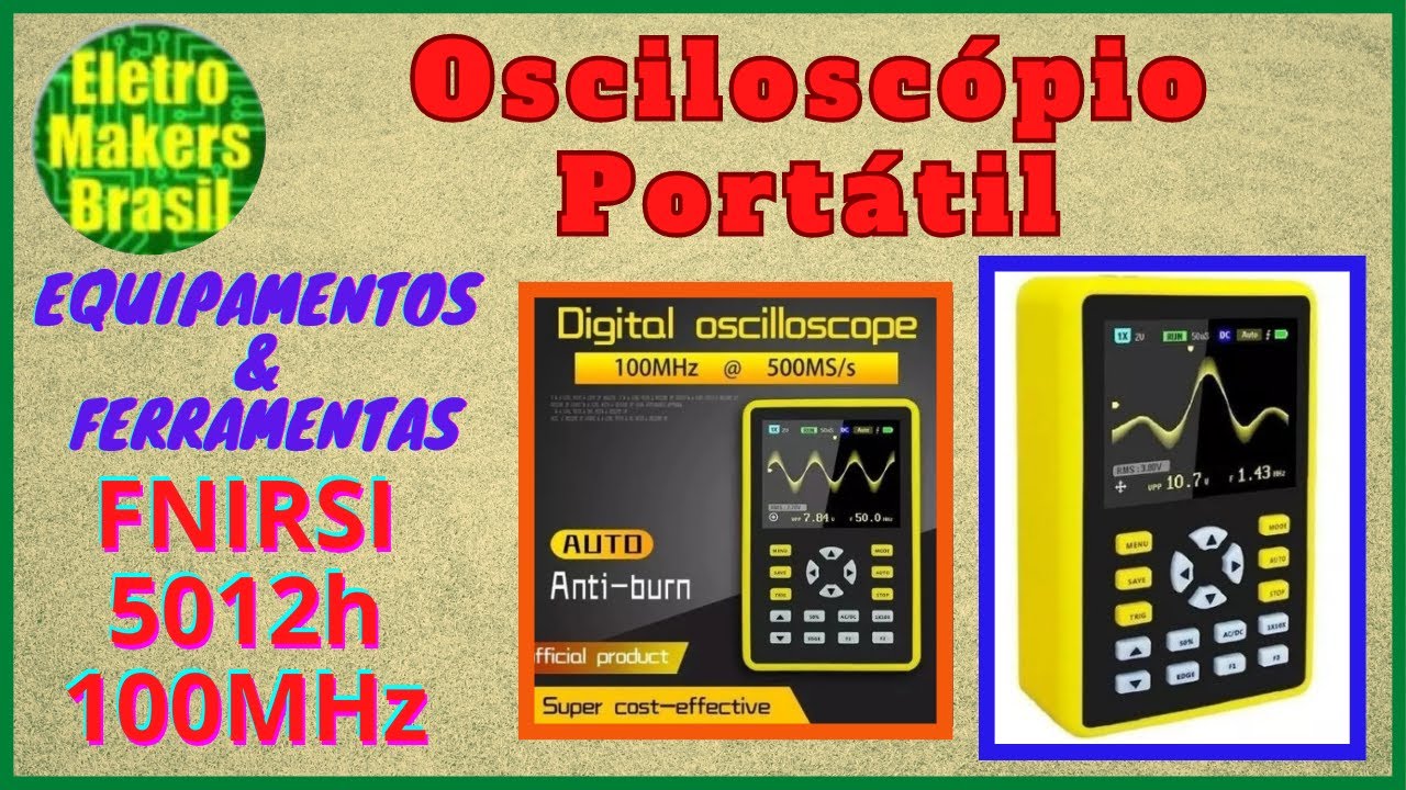 Equipamentos & Ferramentas - “O Poderoso Osciloscópio Portátil FNIRSI 5012h de 100 MHz”