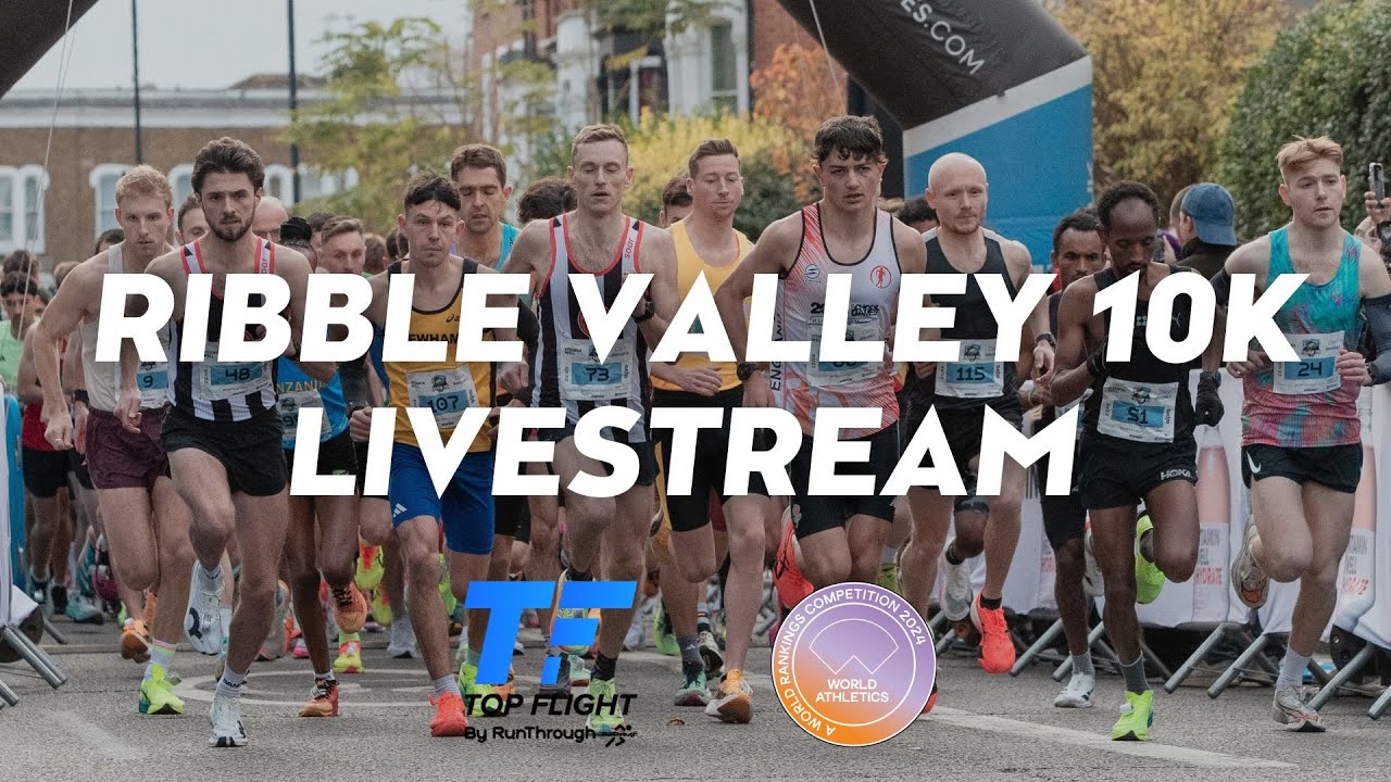 TOP FLIGHT RIBBLE VALLEY 10K (WA WORLD RANKINGS COMPETITION) - LIVESTREAM