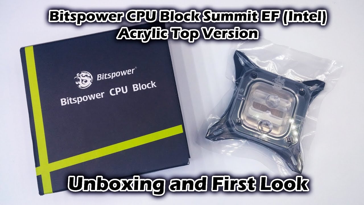 Bitspower CPU Block Summit EF (Intel) (Acrylic Top Version) Unboxing - IMCustoms