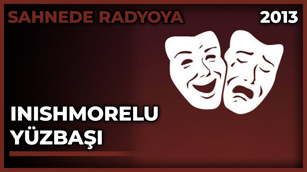 Sahneden Radyoya: Inishmorelu Yüzbaşı - 19.05.2013