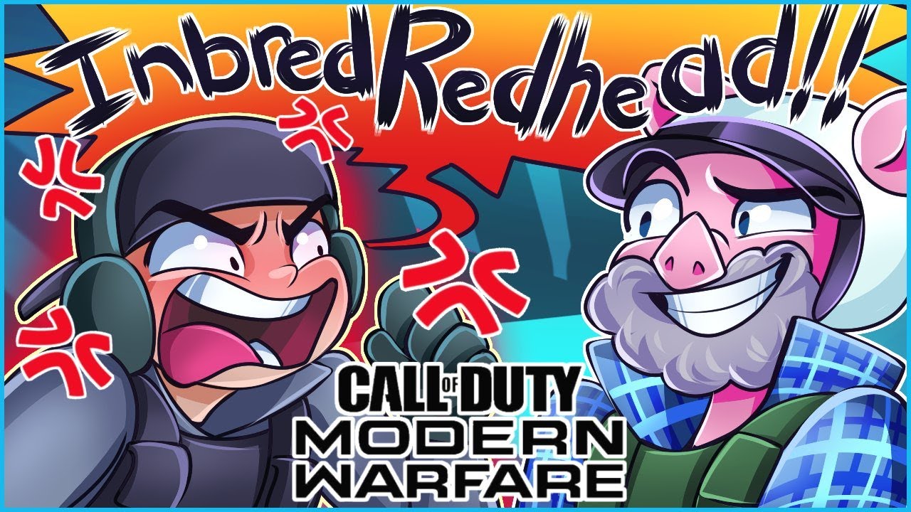 Modern Warfare but I get called an inbred redhead and idk how to feel about it...