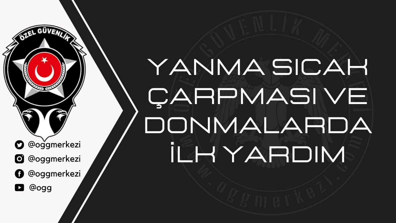 Yanma Sıcak Çarpması ve Donmada İlk Yardım
