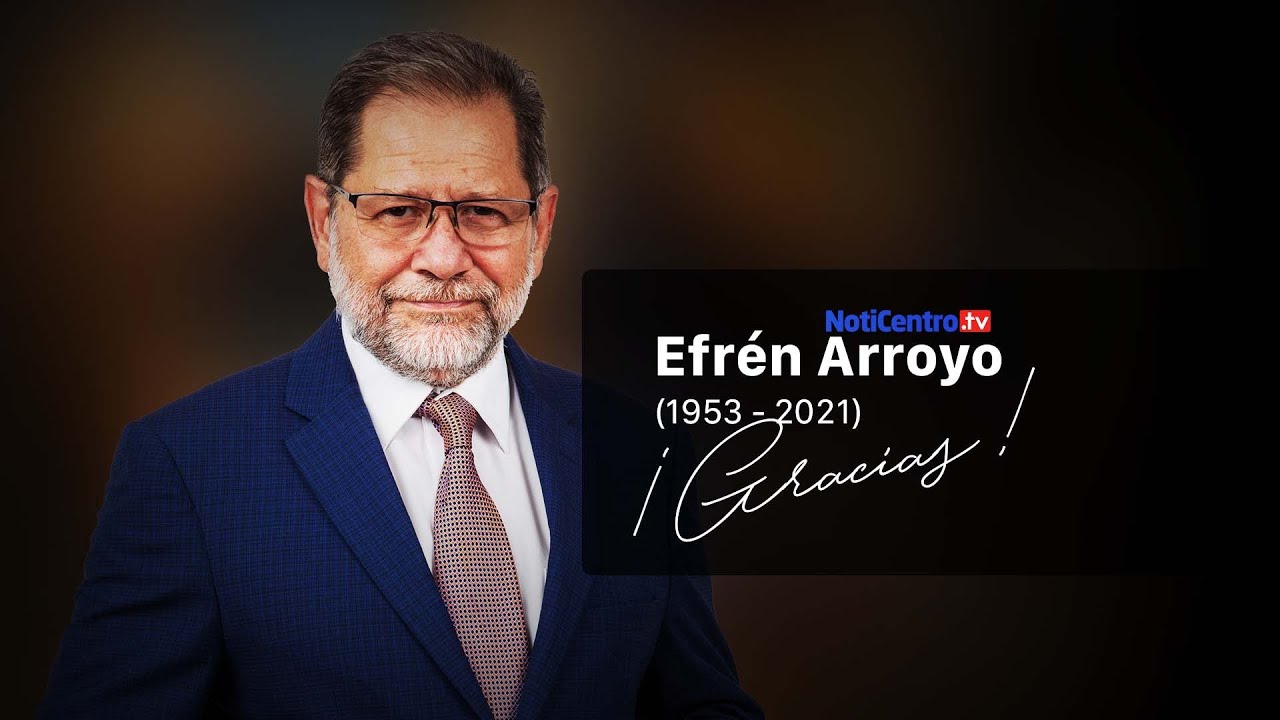 FALLECE EL PERIODISTA EFREN ARROYO