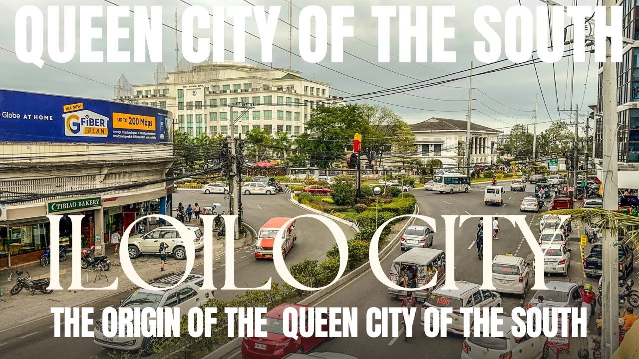 THE ORIGIN OF THE QUEEN CITY OF THE SOUTH - ILOILO CITY, PHILIPPINES