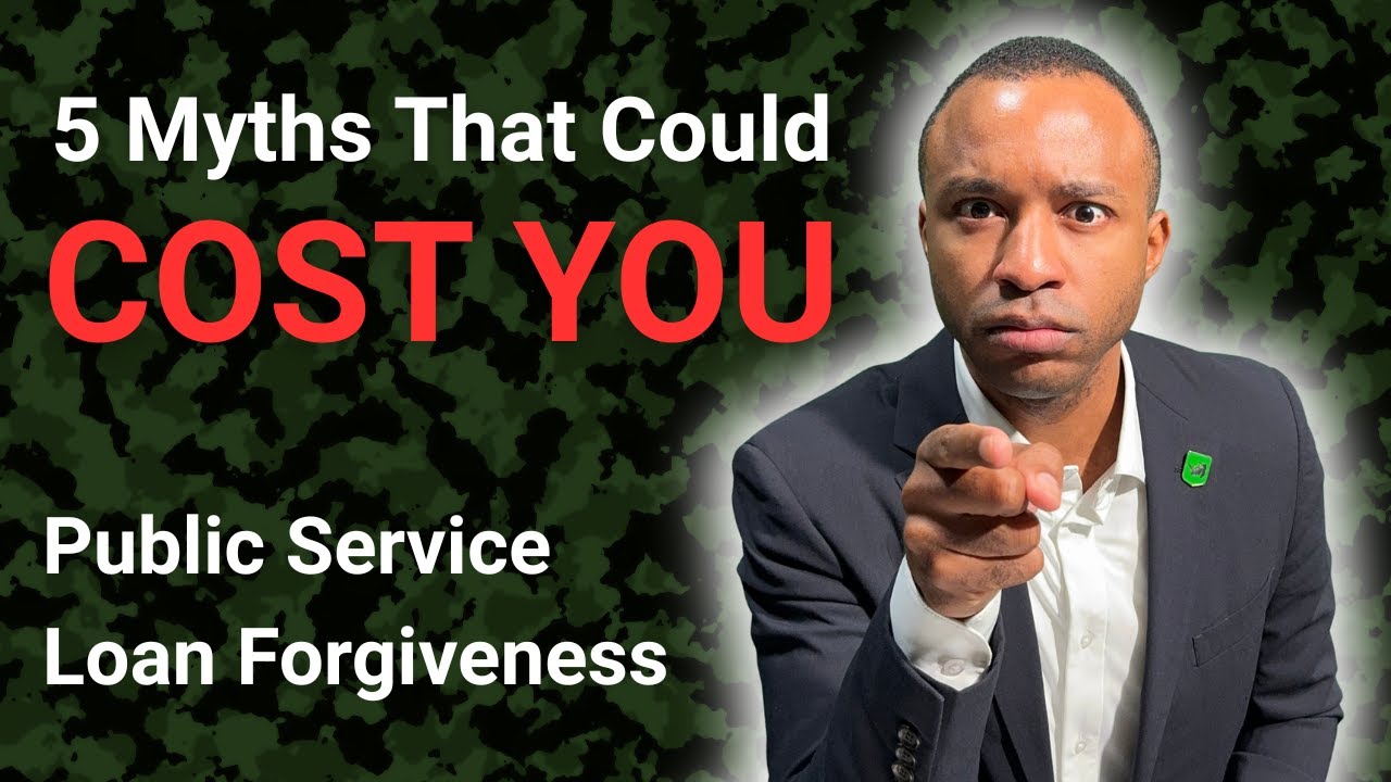 5 Public Service Loan Forgiveness Myths That Can Cost You THOUSANDS