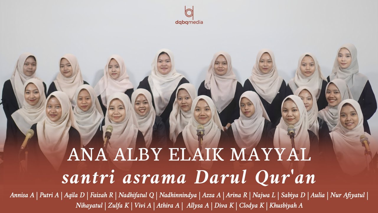 ANA ALBY ELAIK MAYYA - COVER BY SANTRI ASRAMA DARUL QUR'AN | DQBQMEDIA