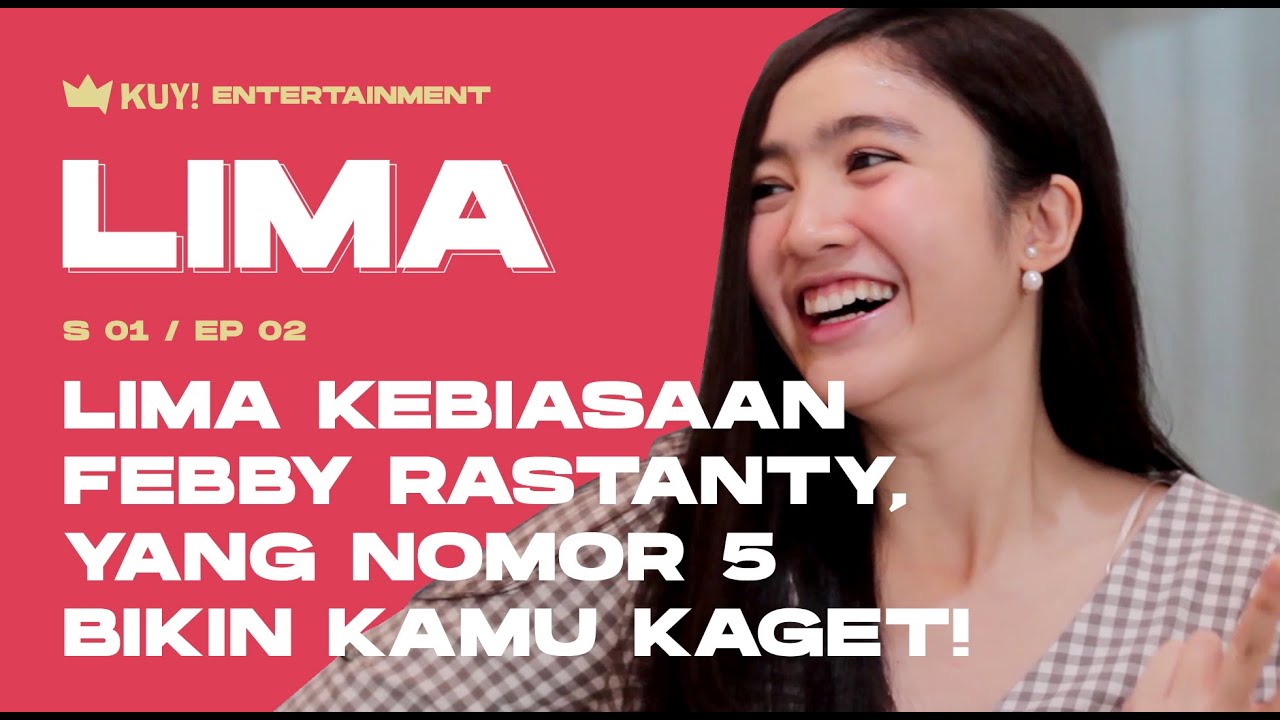KUYLIMA : FEBBY RASTANTY BONGKAR LIMA SIFATNYA 