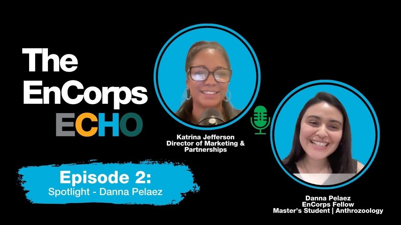 EnCorps Echo -  Danna Pelaez | EnCorps Fellow & Master's Student | Anthrozoology