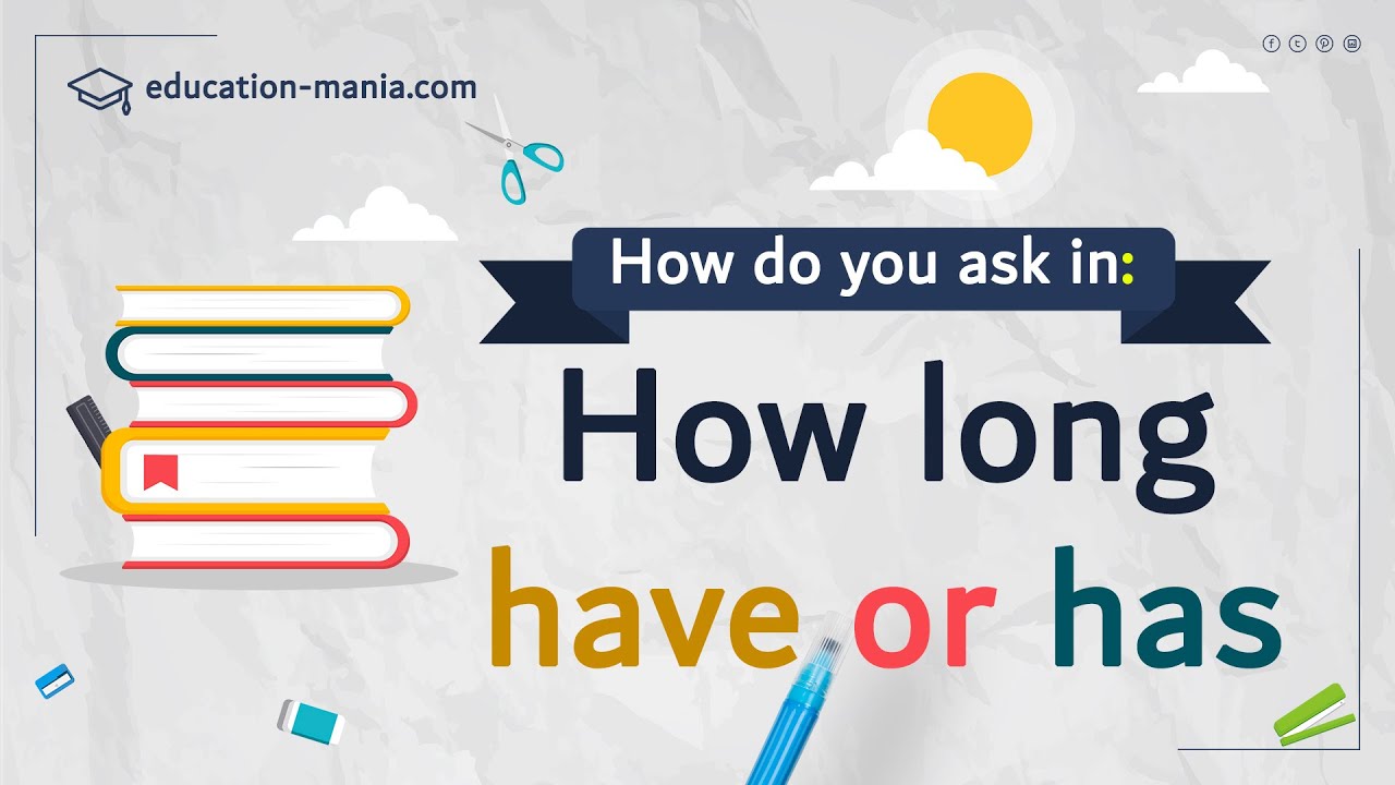 How do we ask in How long have you in the perfect tense