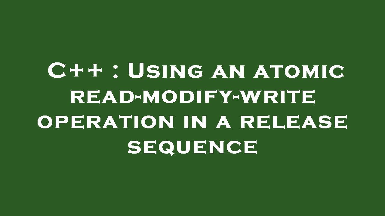 C++ : Using an atomic read-modify-write operation in a release sequence