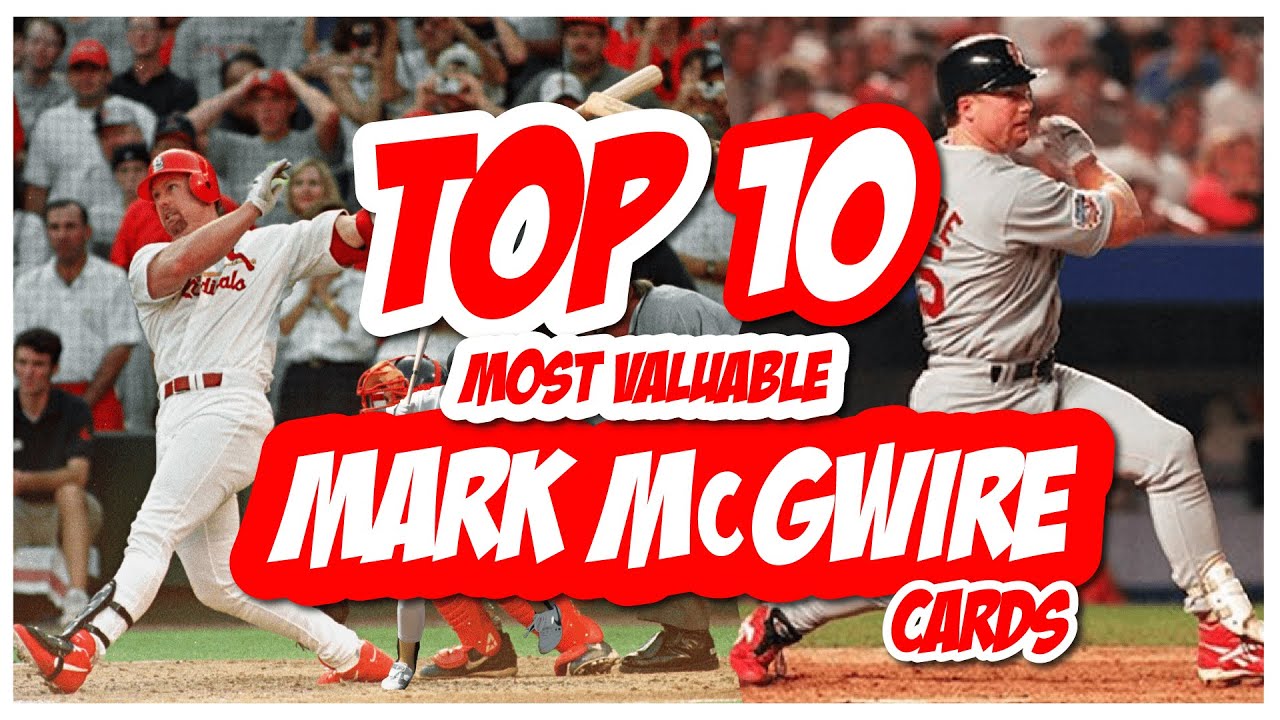The Top 10 Most Valuable Mark McGwire Baseball Cards!