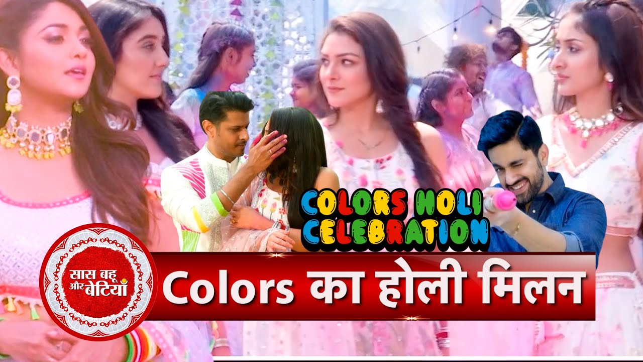 Highlights Of Colors TV Holi Celebration With Megha Barsenge, Parineetii, Suman Indori Team
