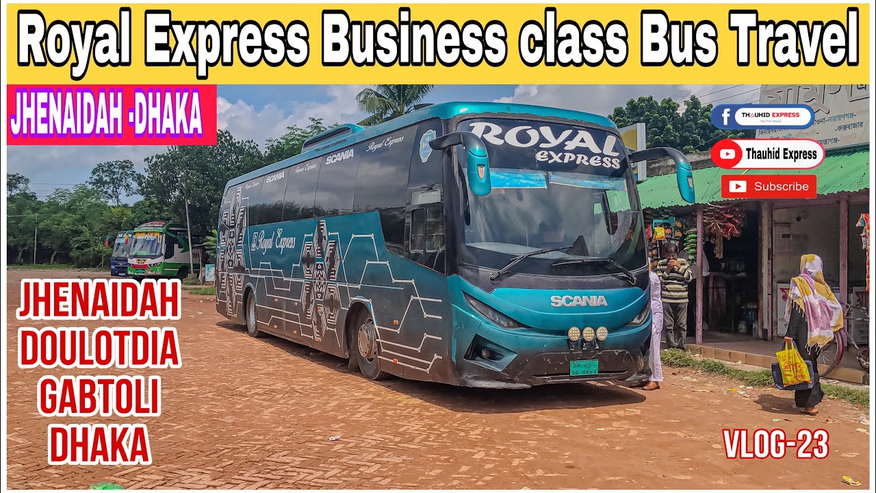 Royal Express Scania Bus Journey Jhenaidah To Dhaka ।ঝিনাইদহ-ঘাট-ঢাকা ভ্রমন।রয়েল এক্সপ্রেস।🇧🇩