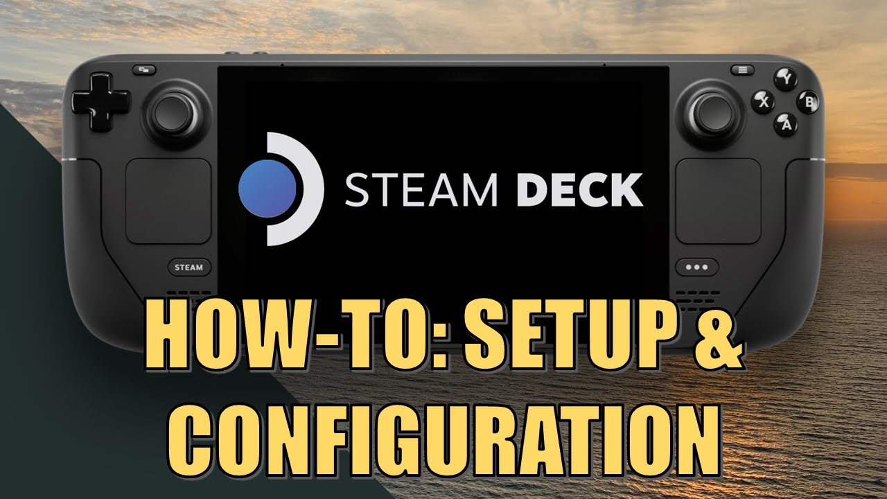 Steam Deck: Getting Started - Configuration and Tinkering 