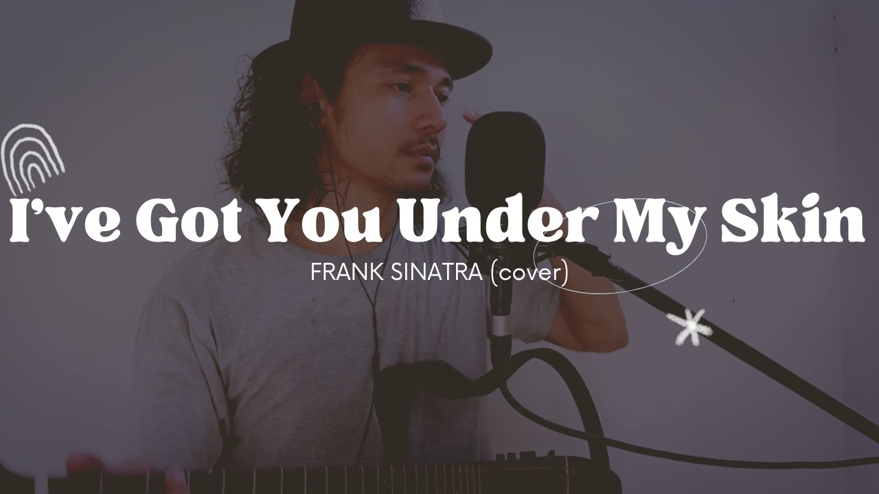 Frank Sinatra - I've Got You Under My Skin (Cover)