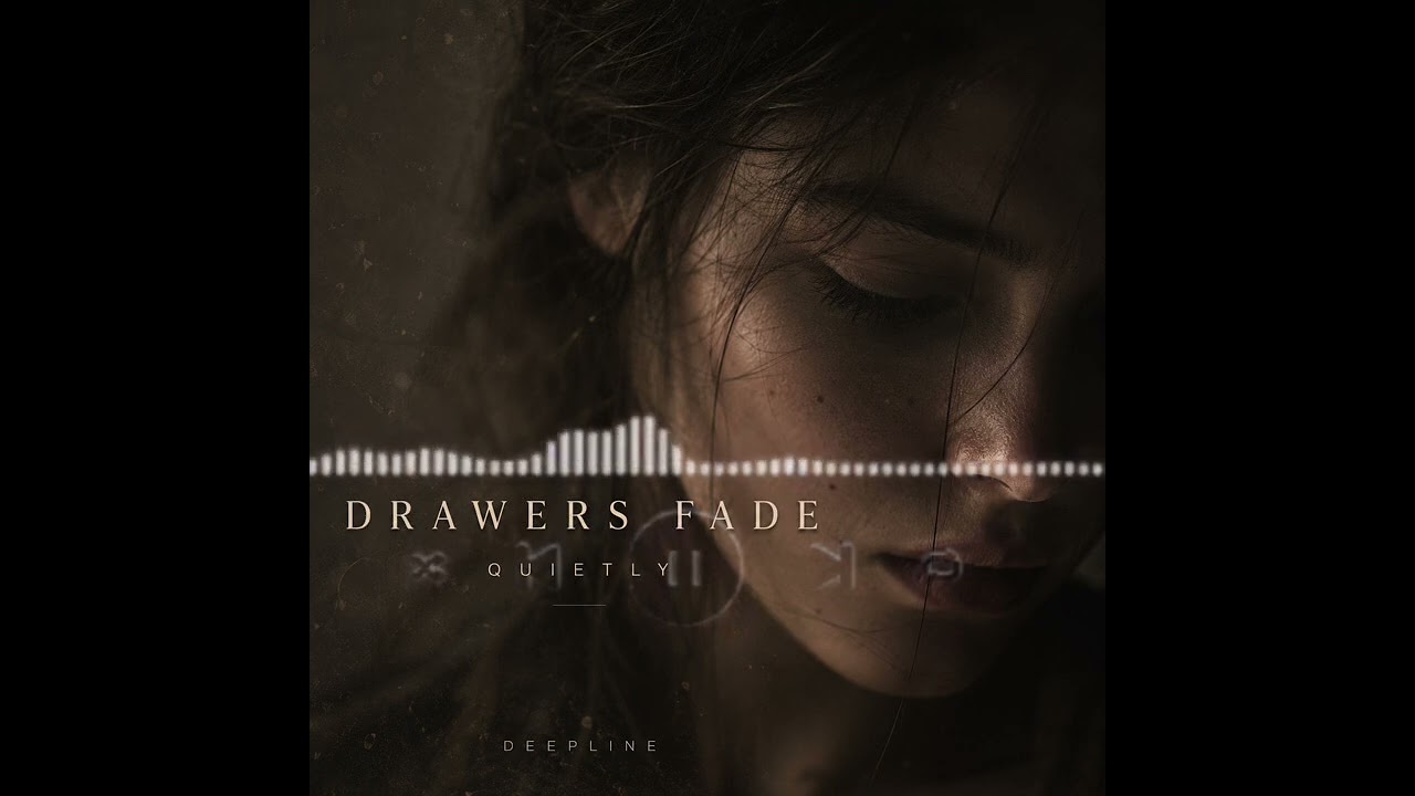 DEEPLINE &ndash; Drawers Fade Quietly | Deep House Extended Mix