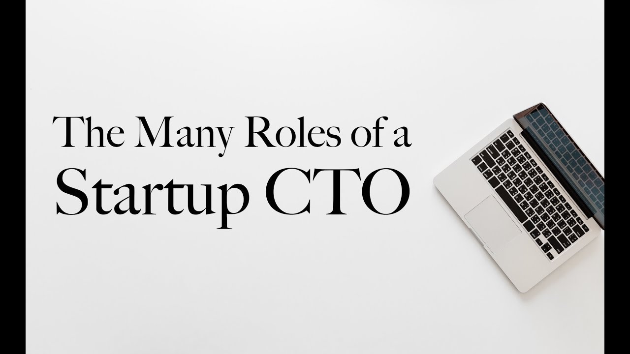 The Many Roles of a Startup CTO
