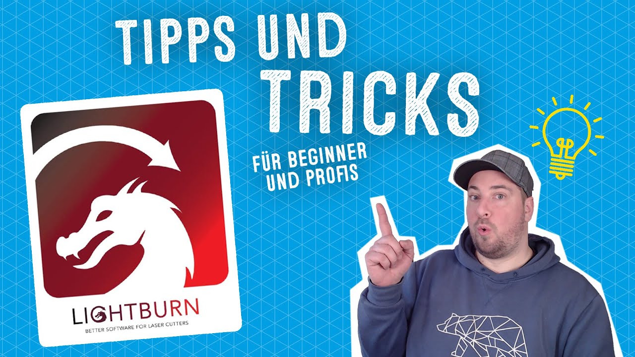 Tipps und Tricks für LIGHTBURN (von Beginner bis Profi)
