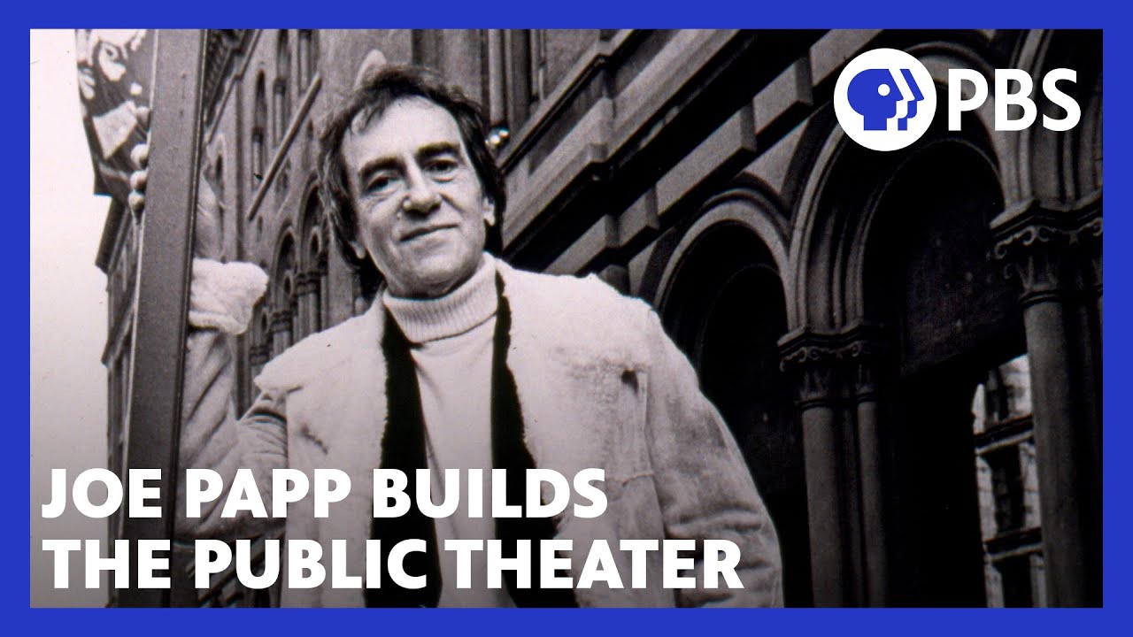 How Papp turned a dilapidated building into The Public Theater | Joe Papp | American Masters | PBS