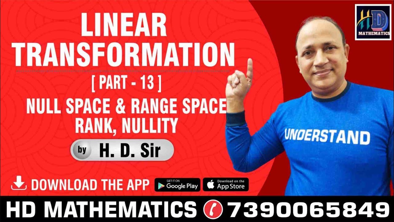 linear transformation in linear algebra (part 13) null space, range space, rank, nullity by Hd sir