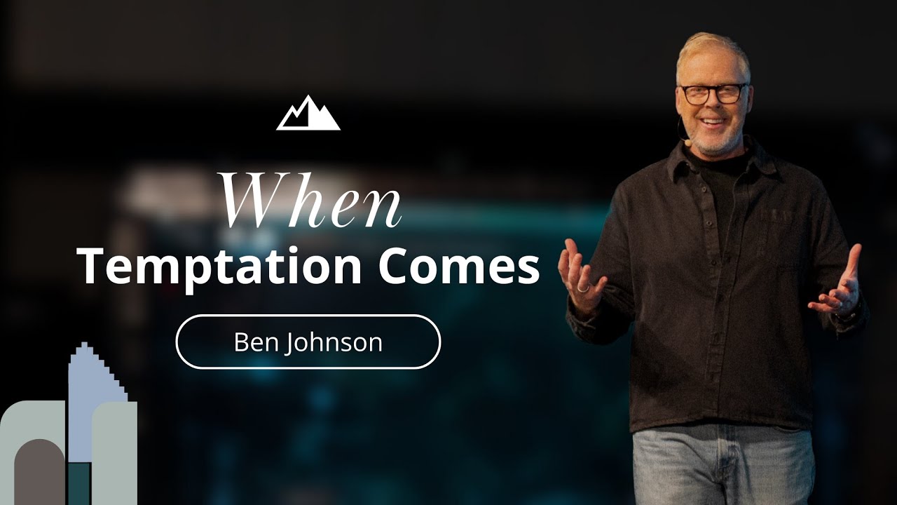 When Temptation Comes - Ben Johnson | First Assembly Church