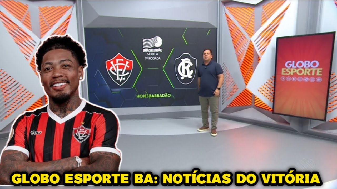 Globo Esporte BA - Marinho é Apresentado Diante de Torcedores Rubro-Negro, Vitória x Remo