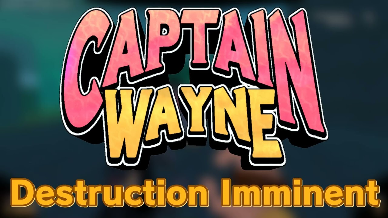 Captain Wayne - Vacation Desperation OST: Destruction Imminent