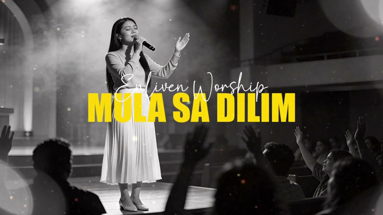 Mula sa Dilim | Original Tagalog Worship Song | Enliven Worship
