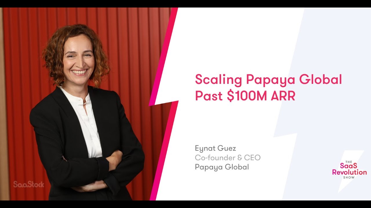 Scaling Papaya Global Past $100M ARR
