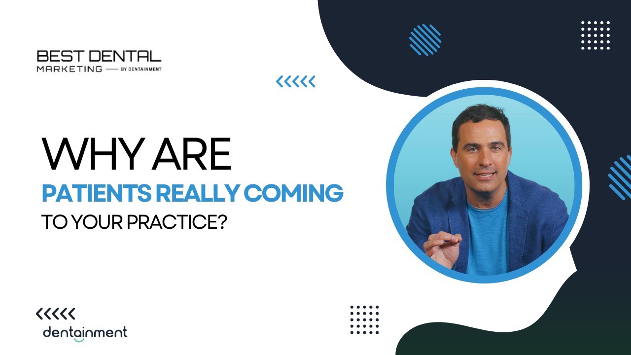 Best Dental Marketing (Why Are Patients Really Coming To Your Practice?)
