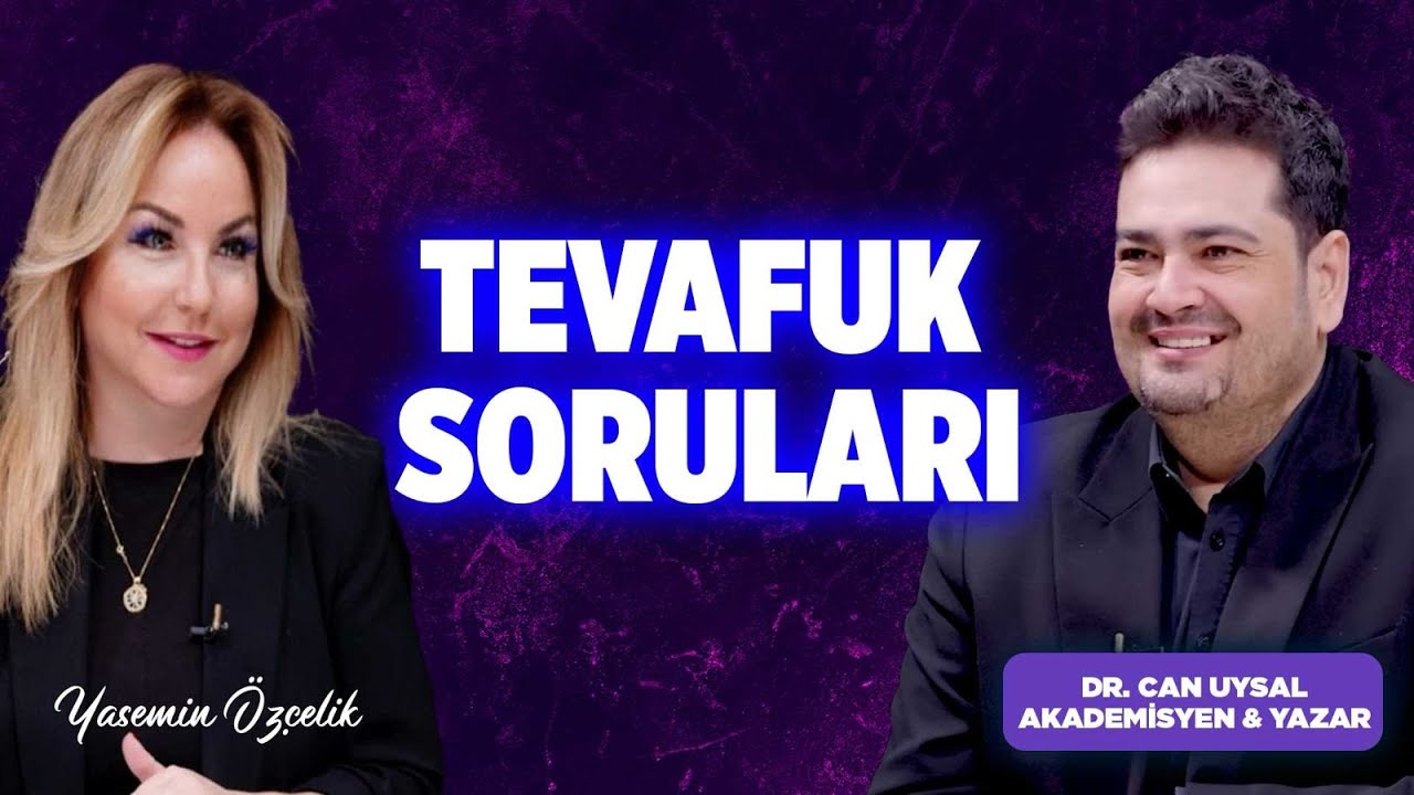 TEVAFUK SORULARI | Dr. Can Uysal - Yasemin Özçelik