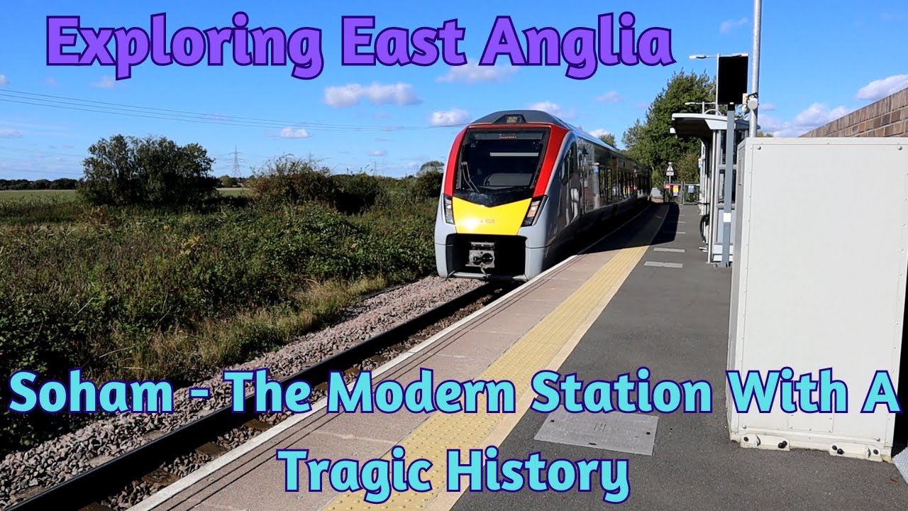 Exploring East Anglia - Soham - The Modern Station With A Tragic History