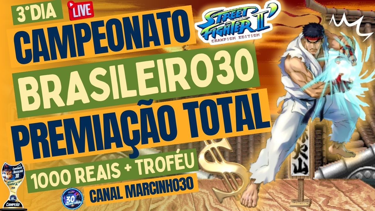 3°DIA CAMPEONATO BRASILEIRO 30 STREET FIGHTER CHAMPION EDITION PREMIAÇÃO TOTAL 1000 REAIS+TROFÉU