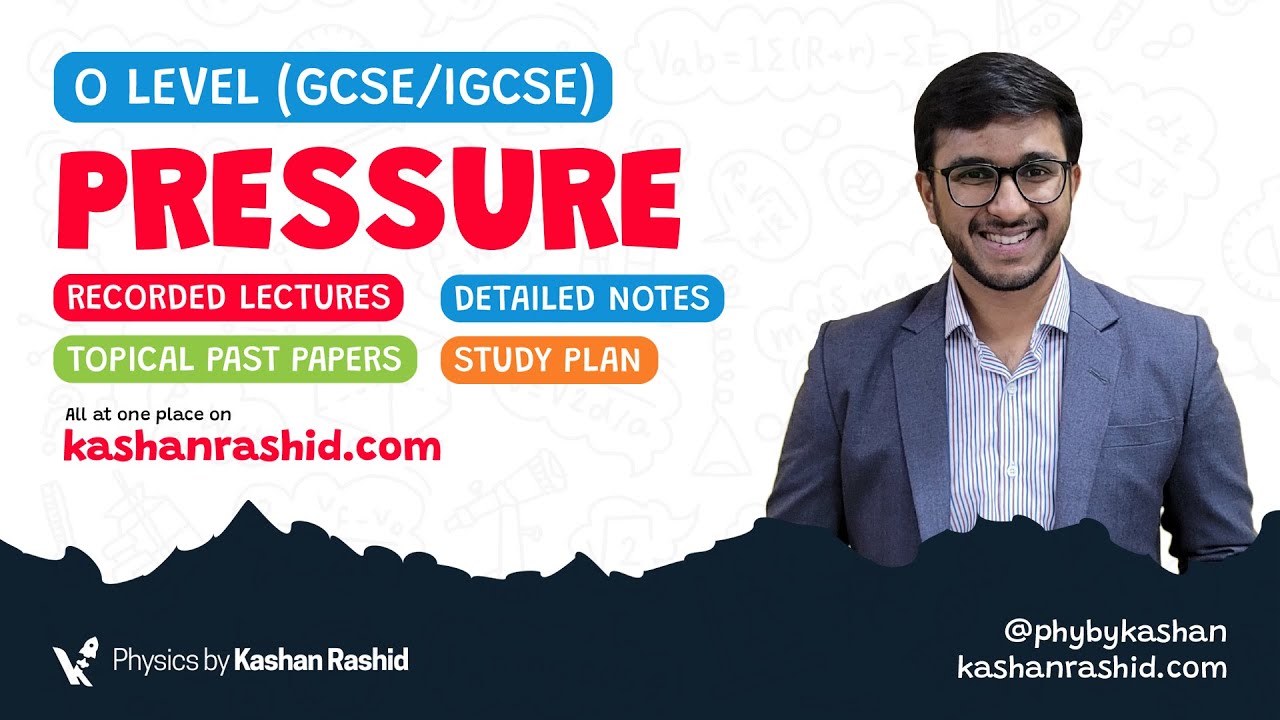 OL & IGCSE Physics Workshop | Pressure | Sir Kashan Rashid