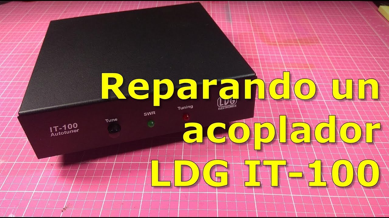 073 - REPARANDO AVERIA EN ACOPLADOR LDG IT-100