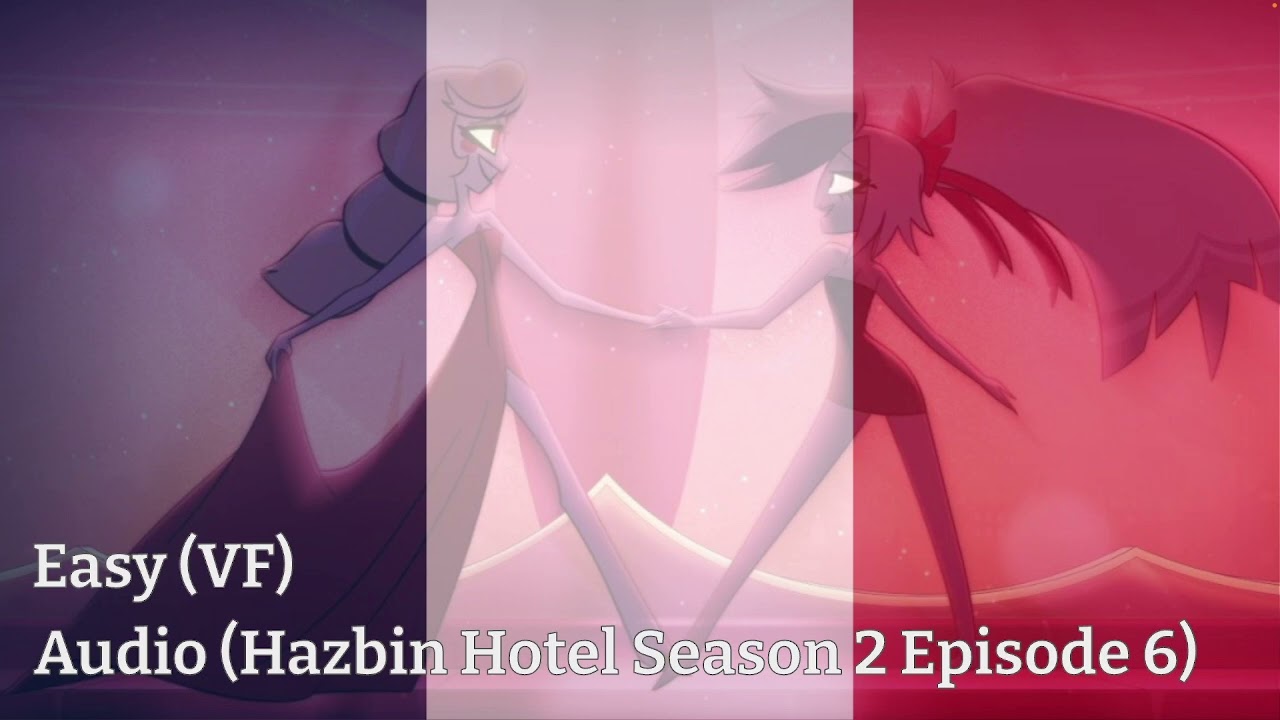 Easy VF (European French) - Hazbin Hotel S2E6