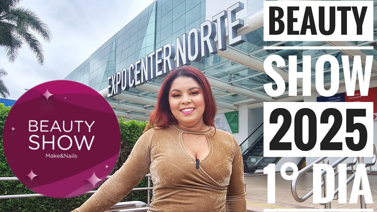 BEAUTY SHOW 2025! Vem comigo visitar o 1° DIA dessa Feira de MAKE e NAILS 🥰