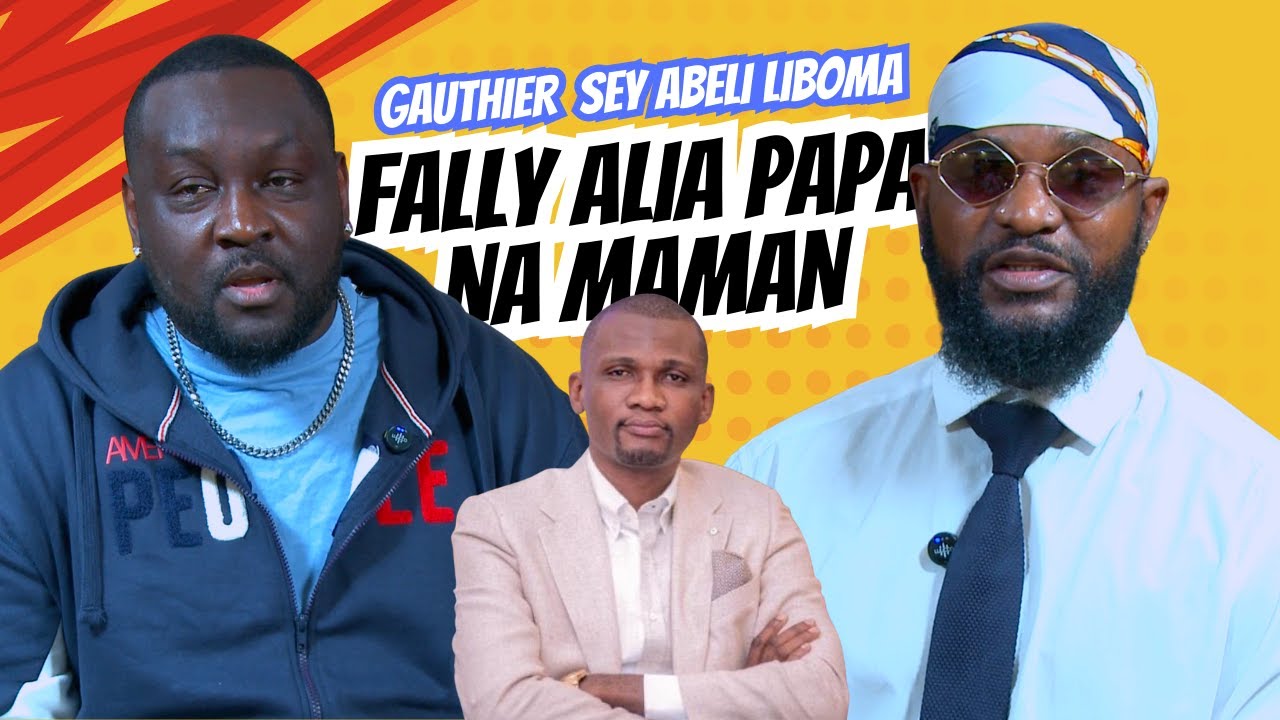 GAUTHIER  SEY  FALLY  A  LIA  PAPA  NA  MAMAN   FERRE  EN  DÉSÉQUILIBRE JEAN GOUBAL JALOUX YA FALLY