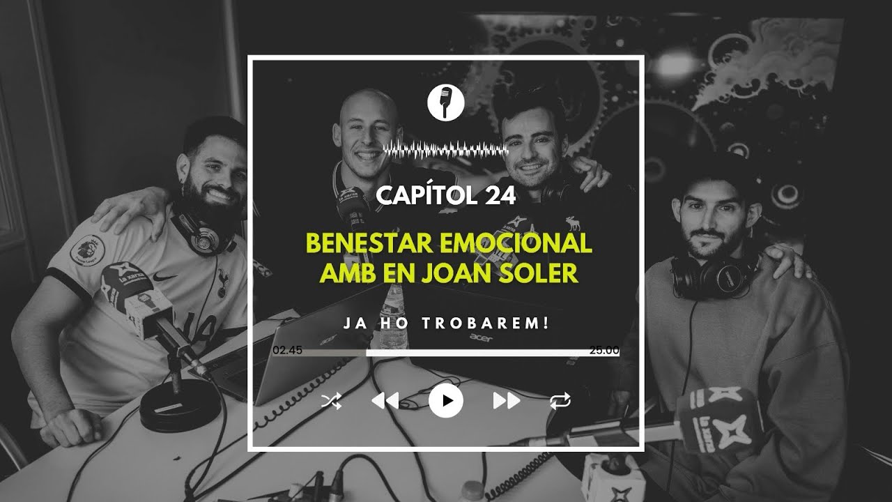 Ja ho trobarem #24 - Benestar emocional amb en Joan Soler