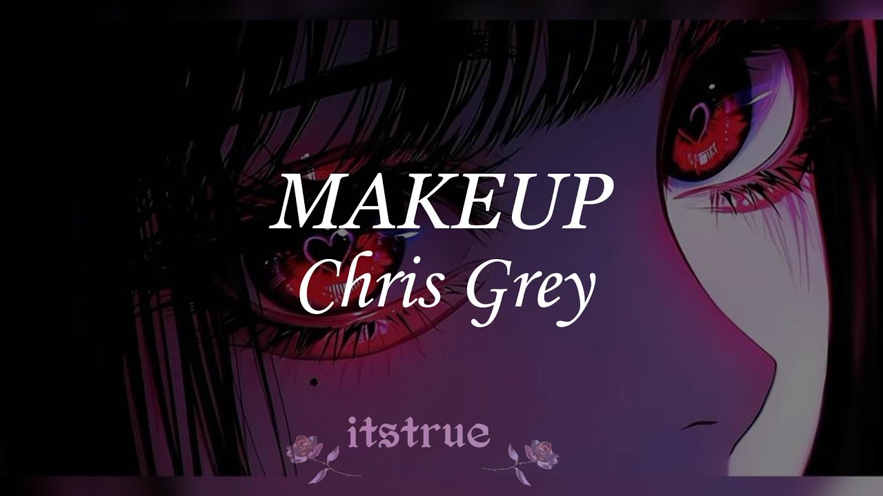 MAKEUP - Chris Grey (Lyric et traduction française)