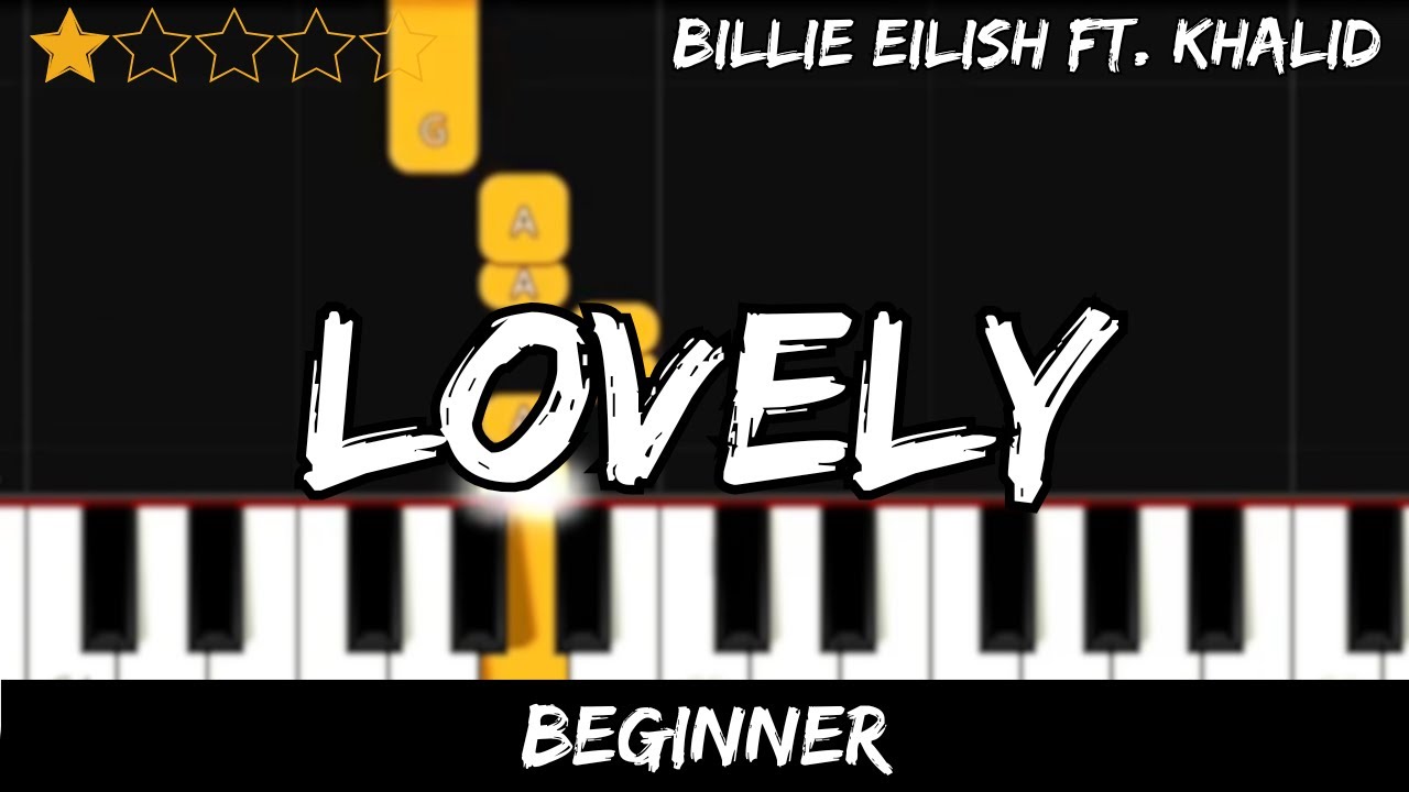 Billie Eilish ft. Khalid - Lovely - Easy Beginner Piano Tutorial - For 1 Hand