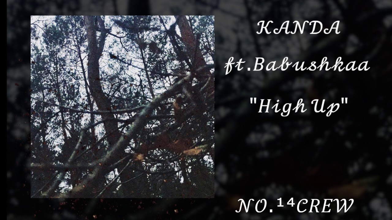 Kanda ft. Babushkkaa - High Up