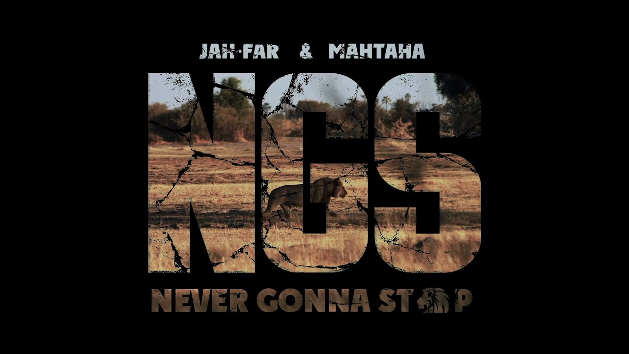 JAH-FAR & МанТана - Never Gonna Stop