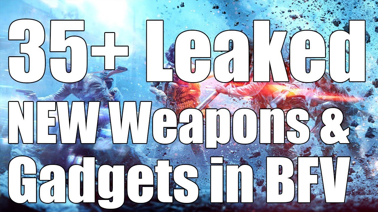 35+ New Weapon & Gadgets Leaked in Battlefield 5
