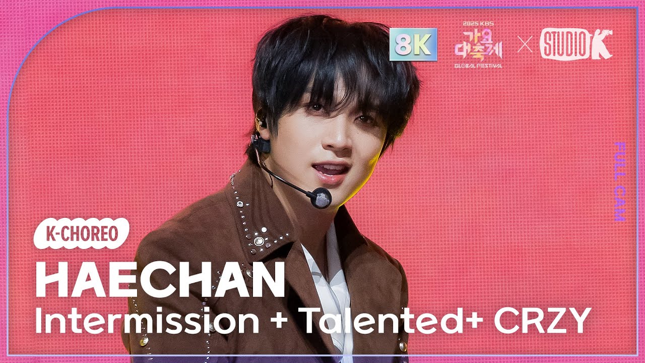 [K-Choreo 8k] 해찬 'Intermission + Talented+ CRZY' (HAECHAN Choreography) @가요대축제글로벌페스티벌 251219