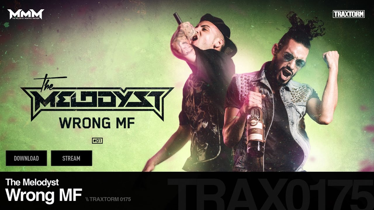 The Melodyst - Wrong MF - Traxtorm 0175 [HARDCORE]